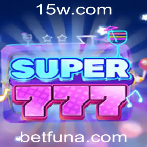 Descubra o Mundo Emocionante de Super777: Diversão Aposta e Regras